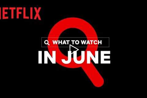 New on Netflix | June 2022