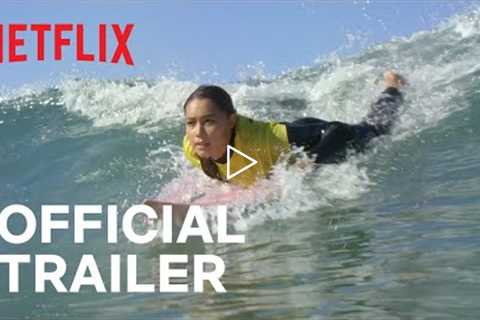 Surviving Summer | Official Trailer | Netflix