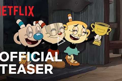 THE CUPHEAD SHOW! New Episodes | Official Teaser | Netflix