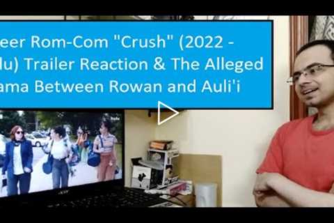 Crush (2022 - Hulu) Trailer Reaction & The Alleged Drama Between Rowan and Auli'i