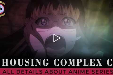 Housing Complex C: All Details About Anime Series - Premiere Next