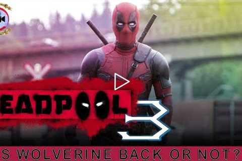 Deadpool 3: Is Wolverine back or not? - Premiere Next