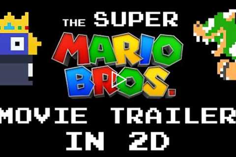 The Super Mario Bros Movie Trailer, but it's in 2D...