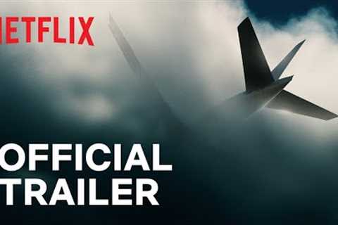 MH370: The Flight That Disappeared | Official Trailer | Netflix