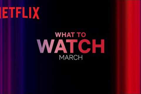 New on Netflix Canada | March 2023