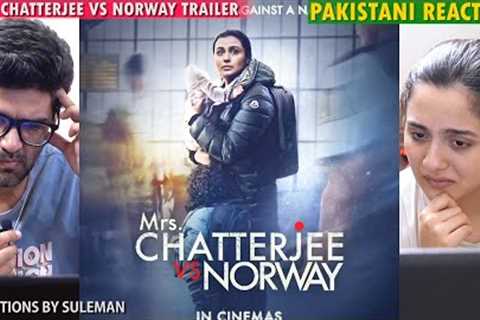 Pakistani Couple Reacts To Mrs. Chatterjee Vs Norway | Official Trailer I Rani Mukerji