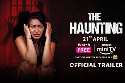 The Haunting | Official Trailer | The Fear Is Real | Releasing on April 21 | Amazon MiniTV!