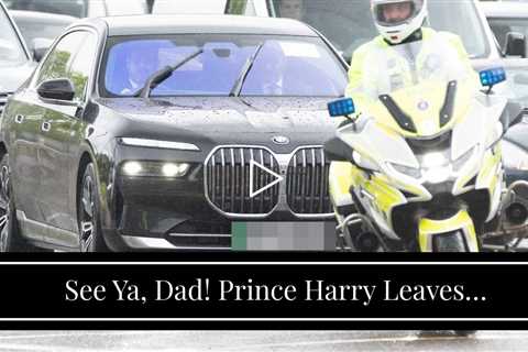 See Ya, Dad! Prince Harry Leaves Coronation Early, Heads Back Home