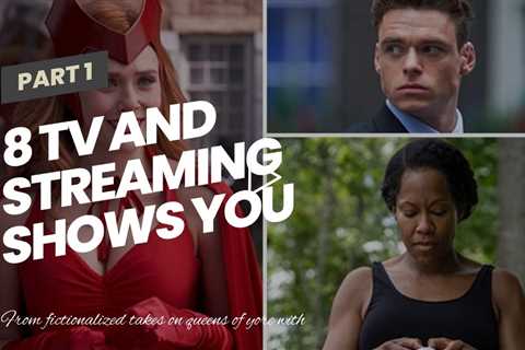 8 TV and Streaming Shows You Should Binge-Watch in May