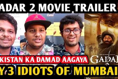 Gadar 2 Movie Trailer Reaction | By 3 Idiots Of Mumbai | Sunny Deol | Ameesha Patel | Anil Sharma