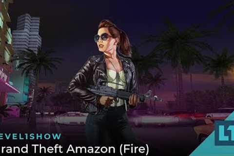The Level1 Show September 5 2023: Grand Theft Amazon (Fire)