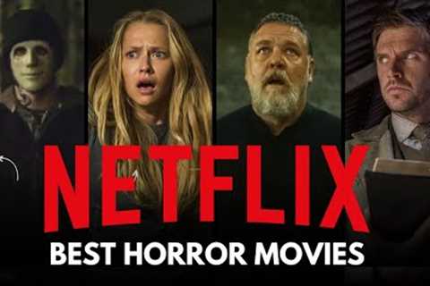 Netflix Nightmares: The 10 Best Horror Movies to Watch Right Now!