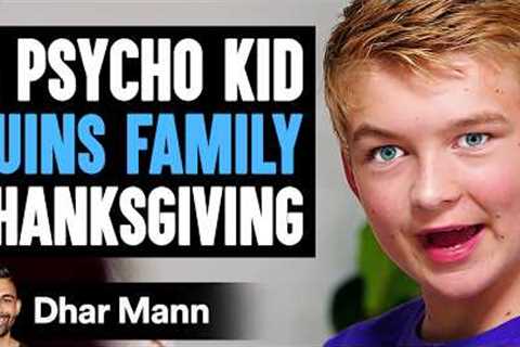 PSYCHO KID Ruins Family THANKSGIVING, What Happens Next Is Shocking | Dhar Mann Studios