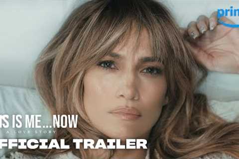 This Is Me...Now: A Love Story - Official Trailer | Prime Video