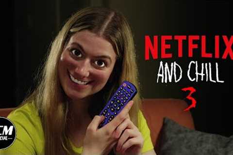 Netflix and Chill 3 | Short Horror Film