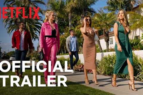 Selling the OC: Season 3 | Official Trailer | Netflix