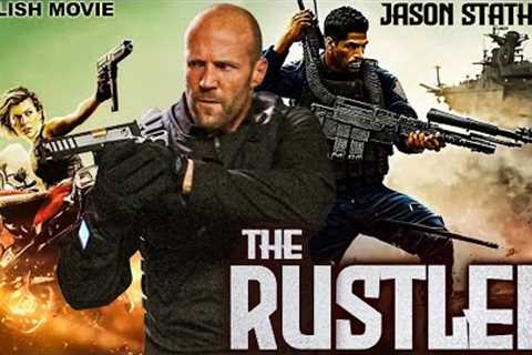 Jason Statham Is THE RUSTLER - Hollywood English Movie | Superhit Action Thriller English Full Movie
