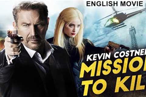 Kevin Costner In MISSION TO KILL - Hollywood English Movie | Blockbuster Action Movie In English HD