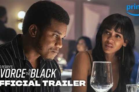 Tyler Perry''s Divorce in the Black - Official Trailer | Prime Video
