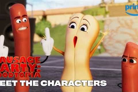 Meet the Characters | Sausage Party: Foodtopia | Prime Video