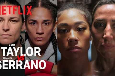 Katie Taylor vs. Amanda Serrano | Official Trailer #2 | Netflix