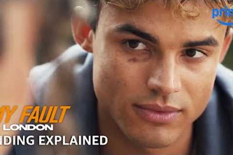 My Fault: London Ending Explained | Prime Video