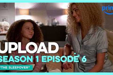 Upload S1E6 Full Episode The Sleepover | Prime Video